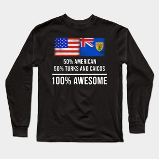 50% American 50% Turks And Caicos 100% Awesome - Gift for Turks And Caicos Heritage From Turks And Caicos Long Sleeve T-Shirt